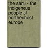 The Sami - The indigenous people of Northermost Europe door I. Seurujarvi-Kari