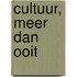Cultuur, meer dan ooit