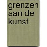 Grenzen aan de kunst door W. Sorgdrager