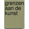 Grenzen aan de kunst by W. Sorgdrager