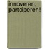 Innoveren, partciperen!