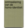 Ontmaskering van de homo-identiteit by Maurice van Lieshout