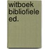 Witboek bibliofiele ed.