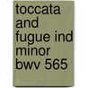 Toccata and fugue ind minor BWV 565 by K. Turner