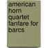 American horn quartet fanfare for barcs