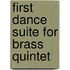 First dance suite for brass quintet