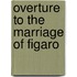 Overture to the Marriage of Figaro