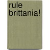 Rule Brittania! door K. Turner