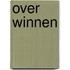 Over winnen