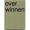 Over winnen door W. Braakhekke