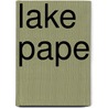 Lake Pape door Onbekend