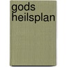 Gods Heilsplan door H. Bouter