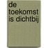 De toekomst is dichtbij