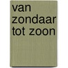 Van zondaar tot zoon door H. Bouter
