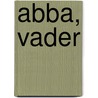 Abba, Vader by H. Bouter