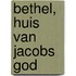 Bethel, Huis van Jacobs God