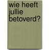 Wie heeft jullie betoverd? by J.N. Darby