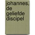 Johannes, de geliefde discipel