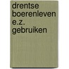 Drentse boerenleven e.z. gebruiken door Robert Mulder