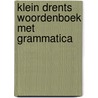 Klein drents woordenboek met grammatica door Kuik
