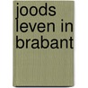 Joods leven in Brabant door Onbekend