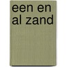 Een en al zand door Onbekend