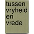 Tussen vryheid en vrede