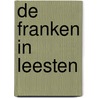 De Franken in Leesten by M. Groothedde