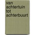 Van achtertuin tot achterbuurt
