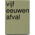 Vijf eeuwen afval