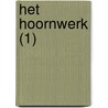 Het Hoornwerk (1) by M. Groothedde