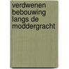 Verdwenen bebouwing langs de Moddergracht by M. Groothedde