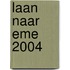 Laan naar Eme 2004