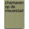 Chamaven op de Nieuwstad by M. Groothedde