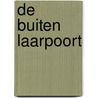 De Buiten Laarpoort door M. Groothedde