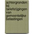 Achtergronden bij tariefstijgingen van gemeentelijke belastingen