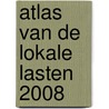 Atlas van de lokale lasten 2008 door M.A. Allers