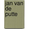 Jan van de Putte by Frits van der Waa