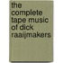 The complete tape music of Dick Raaijmakers