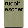 Rudolf Escher by W. Vos