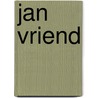 Jan Vriend by J. Vriend