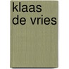 Klaas de Vries by Leo Samama
