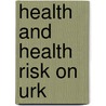 Health and health risk on Urk door K. de Visser