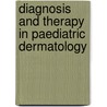 Diagnosis and therapy in paediatric dermatology door A.P. Oranje