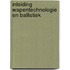 Inleiding wapentechnologie en ballistiek