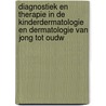Diagnostiek en therapie in de kinderdermatologie en dermatologie van jong tot oudw door F.B. de Waard-van der Spek