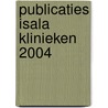 Publicaties Isala Klinieken 2004 door Onbekend
