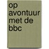 Op avontuur met de bbc