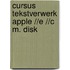 Cursus tekstverwerk apple //e //c m. disk
