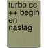 Turbo cc ++ begin en naslag